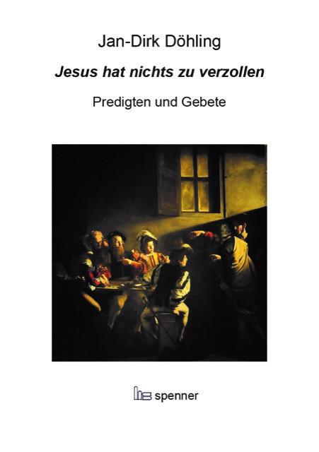 Cover: 9783899912494 | Jesus hat nichts zu verzollen | Predigten und Gebete | Döhling | Buch