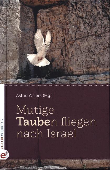 Cover: 9783943362633 | Mutige Taube(n) fliegen nach Israel | Astrid Ahlers | Buch | 2020