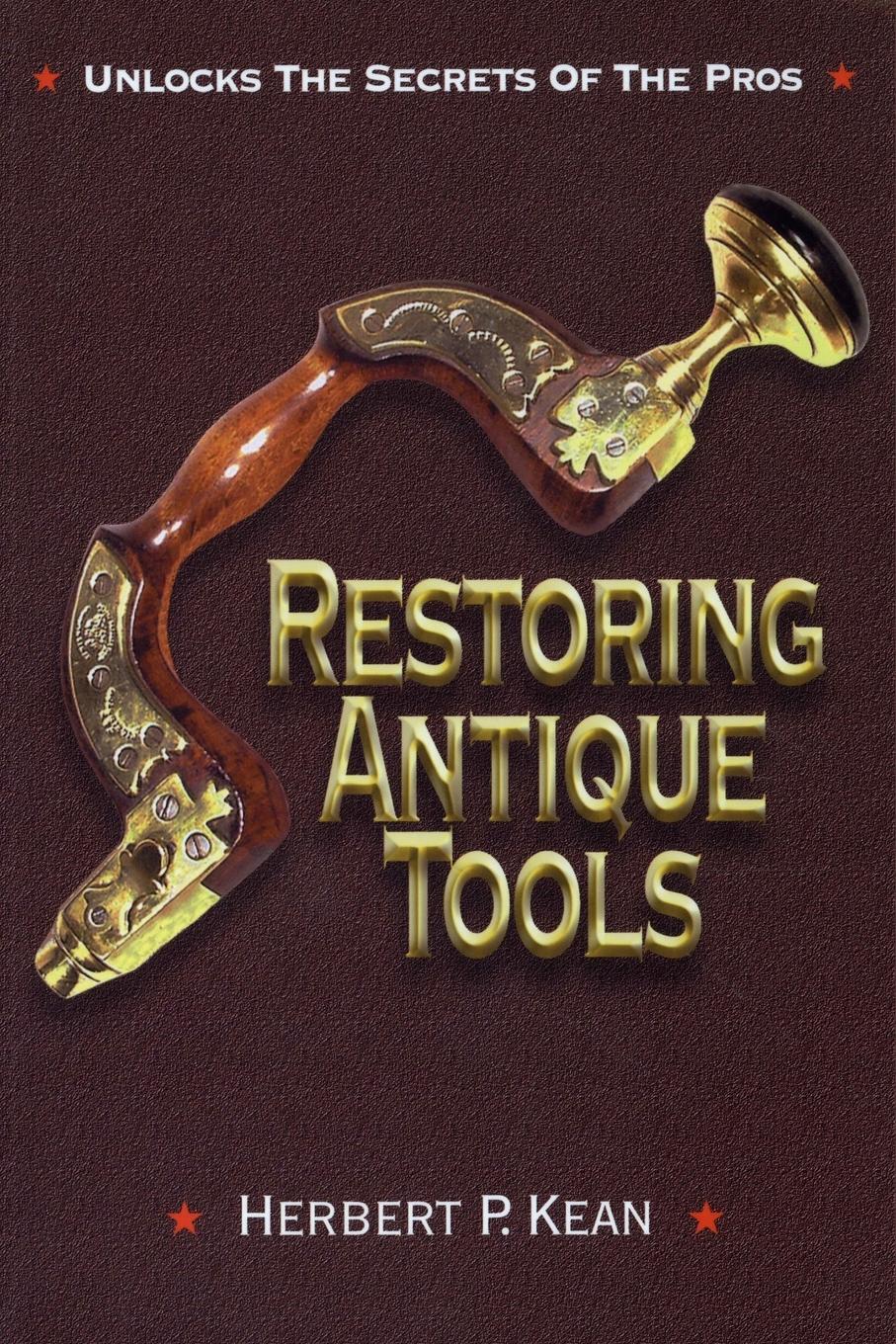 Cover: 9781879335981 | Restoring Antique Tools | Herbert P. Kean | Taschenbuch | Paperback