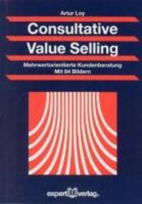 Cover: 9783816925194 | Consultative Value Selling | Artur Loy | Taschenbuch | 230 S. | 2006
