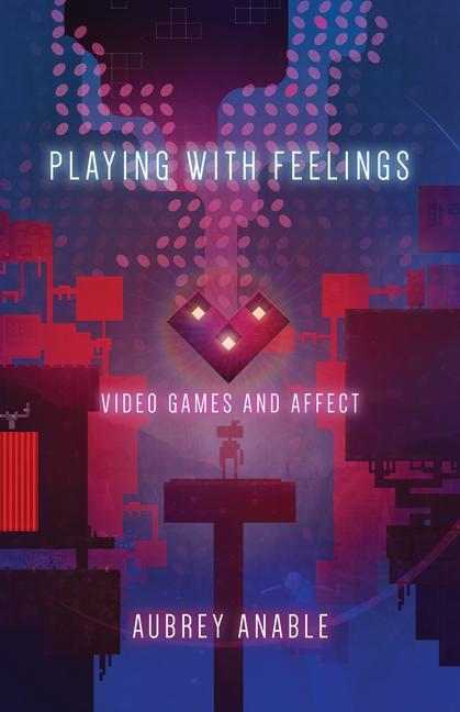 Cover: 9781517900250 | Playing with Feelings | Video Games and Affect | Aubrey Anable | Buch