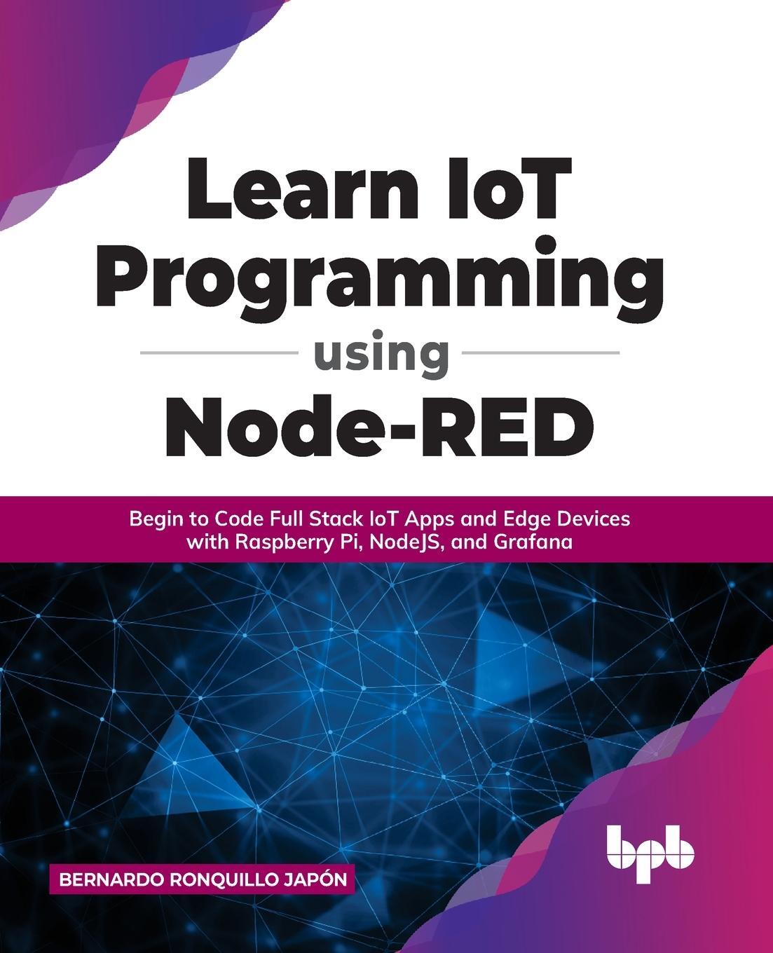 Cover: 9789391392383 | Learn IoT Programming Using Node-RED | Bernardo Ronquillo Japón | Buch