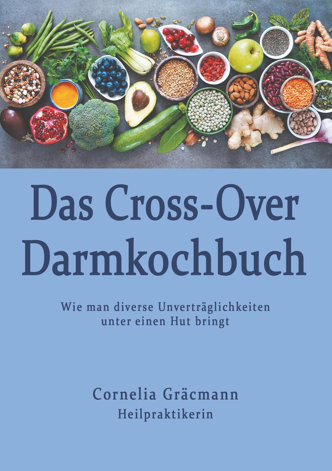 Cover: 9783746963648 | Das Cross-Over Darmkochbuch | Cornelia Gräcmann | Taschenbuch