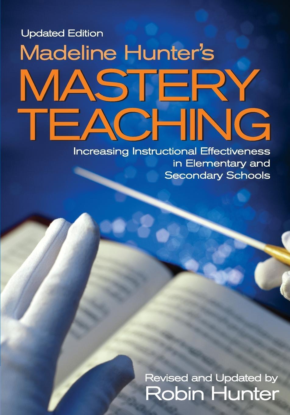 Cover: 9780761939306 | Madeline Hunter's Mastery TeachingIncreasing Instructional...