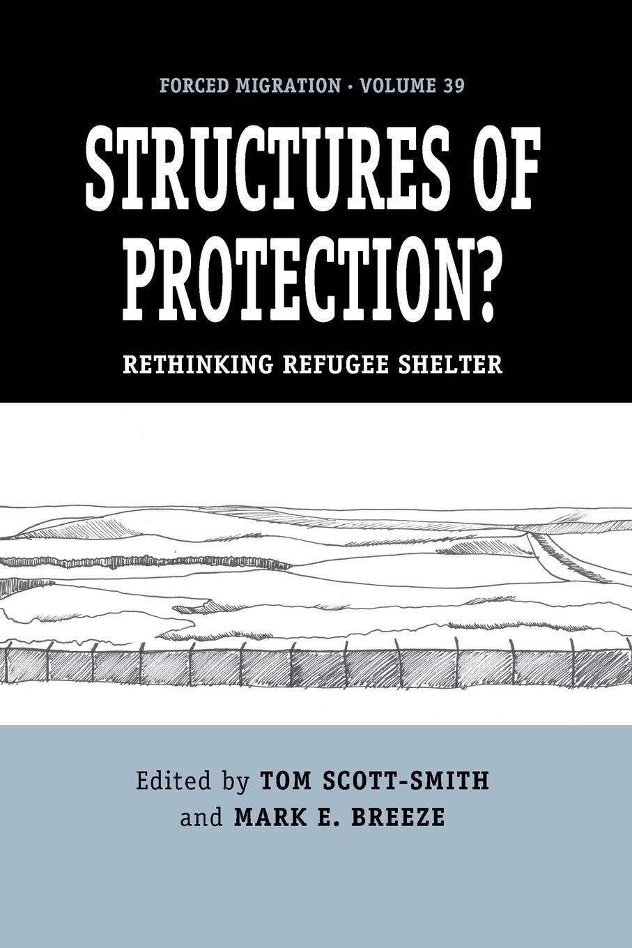 Cover: 9781800736306 | Structures of Protection? | Rethinking Refugee Shelter | Scott-Smith