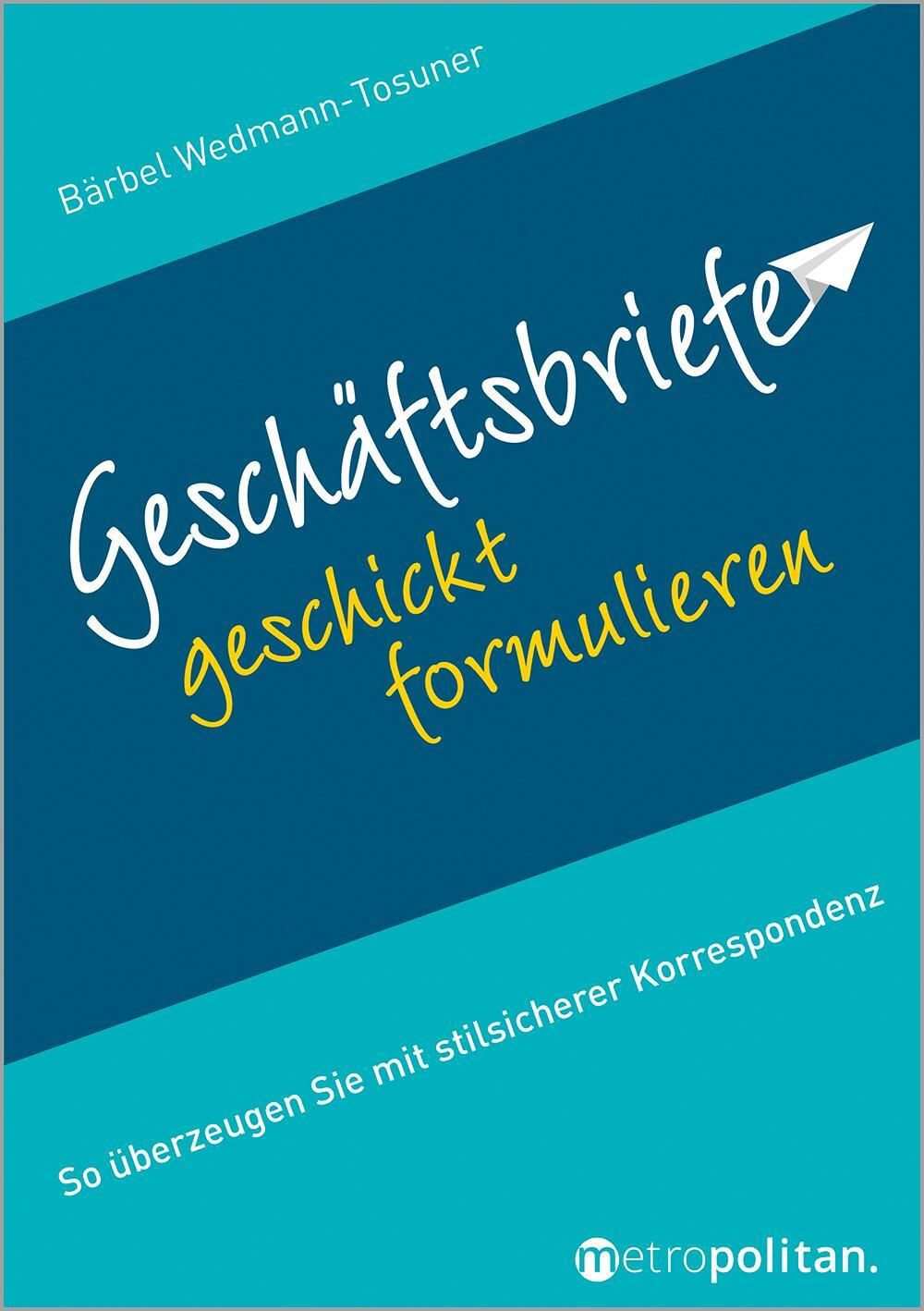 Cover: 9783961860494 | Geschäftsbriefe geschickt formulieren | Bärbel Wedmann-Tosuner | Buch