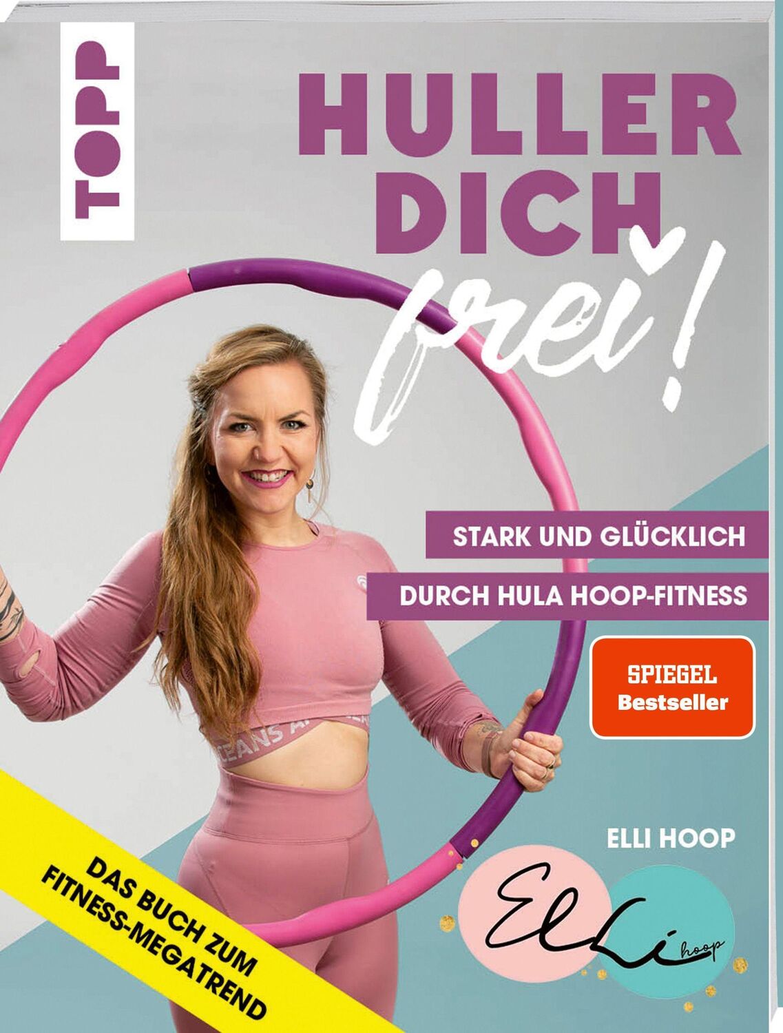 Cover: 9783772445545 | Huller dich frei! mit Elli Hoop. Stark und glücklich durch Hula...