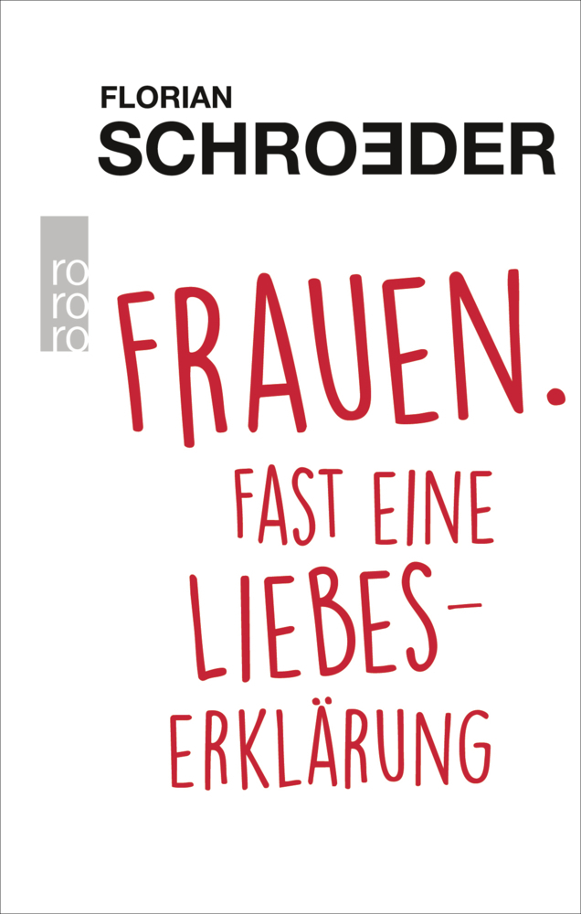 Cover: 9783499632853 | Frauen. Fast eine Liebeserklärung | Florian Schroeder | Buch | 160 S.