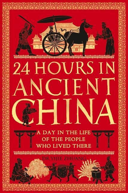 Cover: 9781789291216 | 24 Hours in Ancient China | Yijie Zhuang | Buch | Englisch | 2020