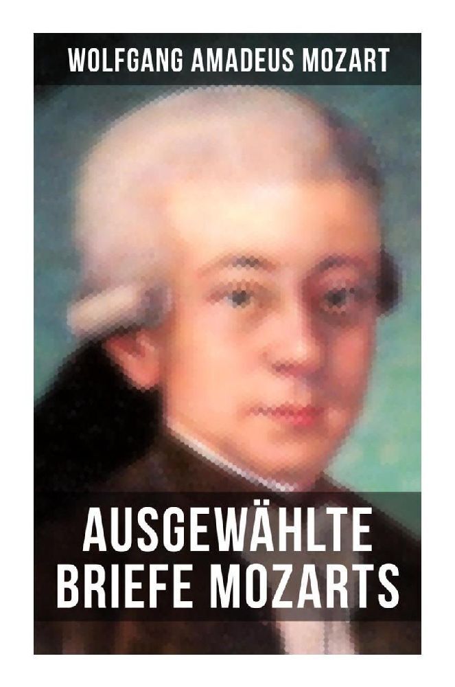 Cover: 9788027253845 | Ausgewählte Briefe Mozarts | Wolfgang Amadeus Mozart | Taschenbuch