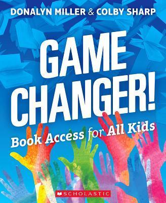 Cover: 9781338310597 | Game Changer! Book Access for All Kids | Donalyn Miller (u. a.) | Buch