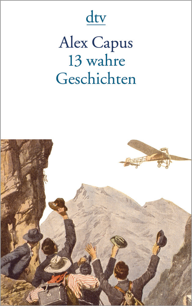 Cover: 9783423134705 | 13 wahre Geschichten | Alex Capus | Taschenbuch | Deutsch | 2006 | DTV