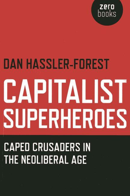 Cover: 9781780991795 | Capitalist Superheroes - Caped Crusaders in the Neoliberal Age | Buch