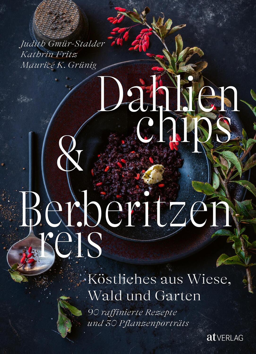 Cover: 9783039021611 | Dahlienchips und Berberitzenreis | Judith Gmür-Stalder (u. a.) | Buch
