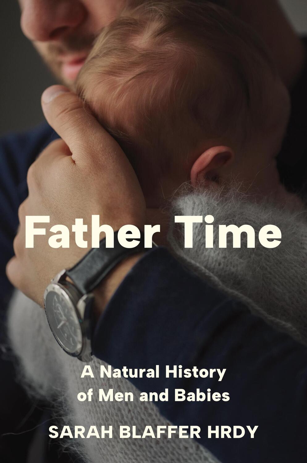 Cover: 9780691238777 | Father Time | A Natural History of Men and Babies | Sarah Blaffer Hrdy