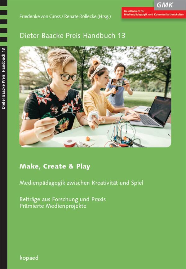 Cover: 9783867364089 | Make, Create &amp; Play | Medienpädagogik zwischen Kreativität und Spiel