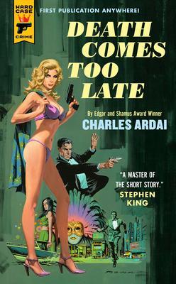 Cover: 9781803366265 | Death Comes Too Late | Charles Ardai | Taschenbuch | Hard Case Crime