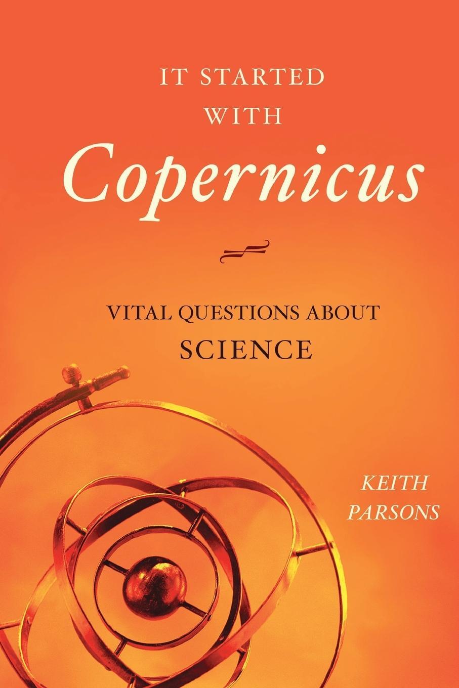 Cover: 9781616149291 | It Started with Copernicus | Vital Questions about Science | Parsons