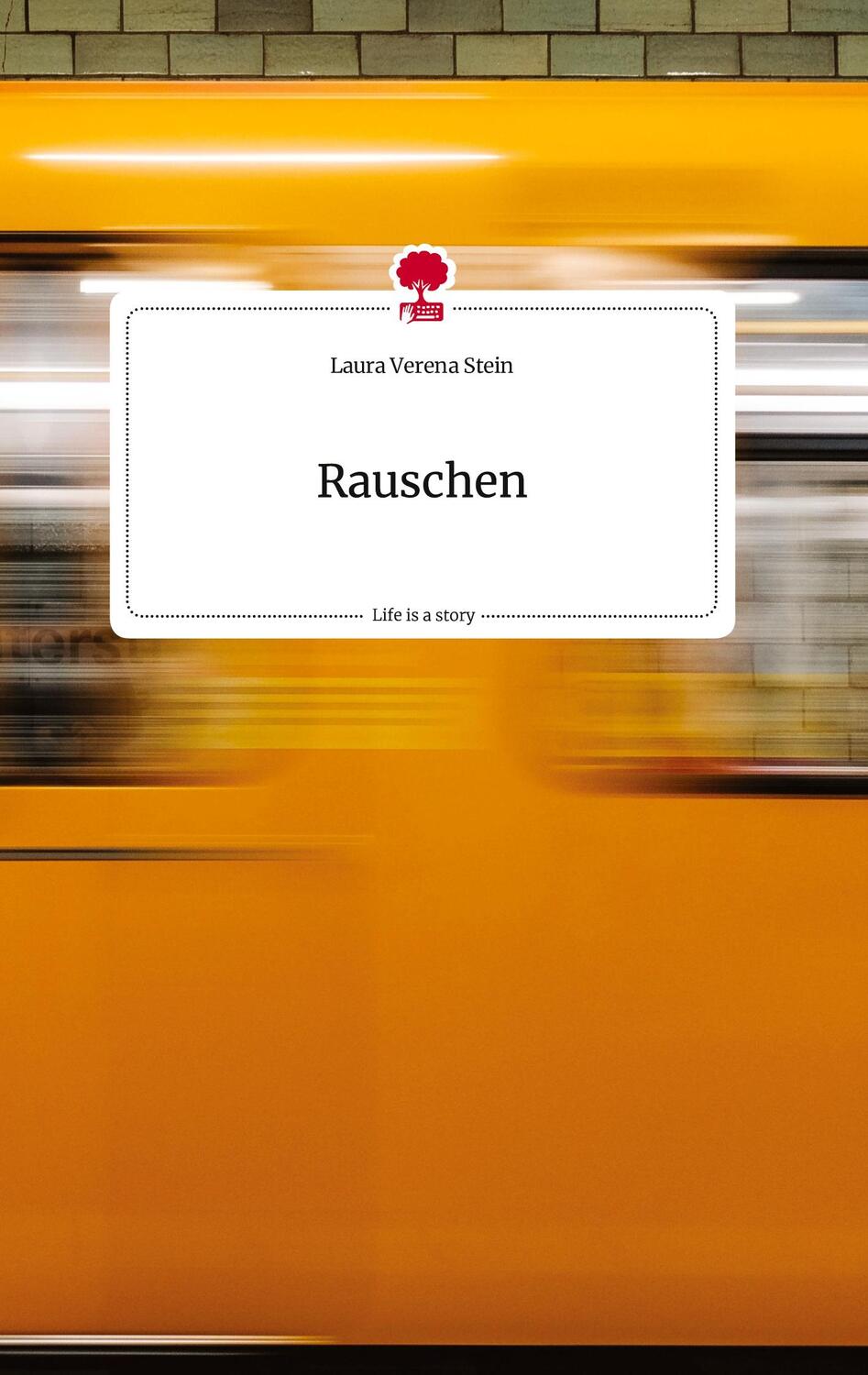 Cover: 9783710816222 | Rauschen. Life is a Story - story.one | Laura Verena Stein | Buch
