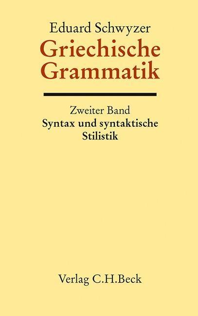 Cover: 9783406656606 | Griechische Grammatik Bd.2: Syntax und syntaktische Stilistik | Buch