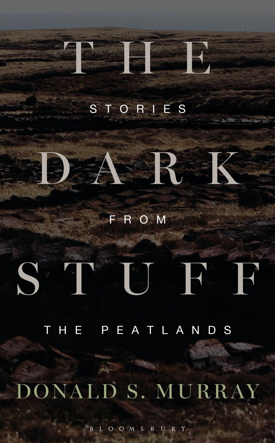 Cover: 9781472942753 | The Dark Stuff | Stories from the Peatlands | Donald S Murray | Buch