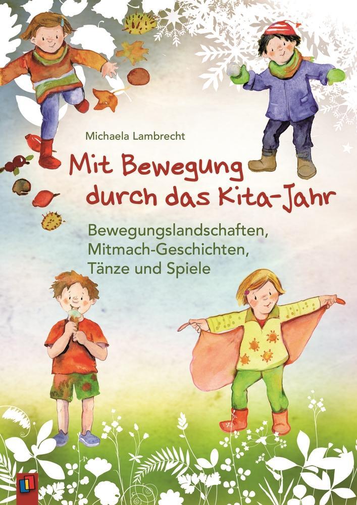Cover: 9783834632197 | Mit Bewegung durch das Kita-Jahr | Michaela Lambrecht | Taschenbuch