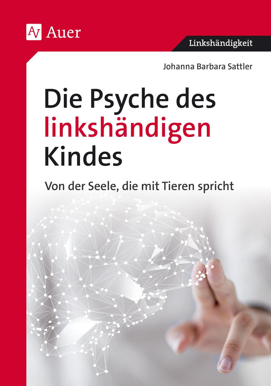 Cover: 9783403030911 | Die Psyche des linkshändigen Kindes | Johanna Barbara Sattler | Buch