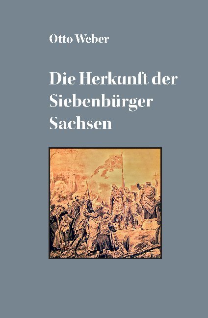 Cover: 9783946954415 | Die Herkunft der Siebenbürger Sachsen | Otto Weber | Buch | Deutsch