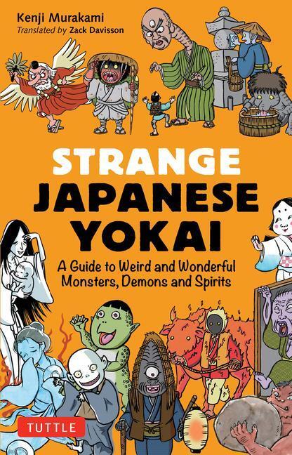 Cover: 9784805317235 | Strange Japanese Yokai: A Guide to Weird and Wonderful Monsters,...