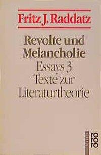 Cover: 9783499185526 | Revolte und Melancholie | Texte zur Literaturtheorie | Raddatz | Buch