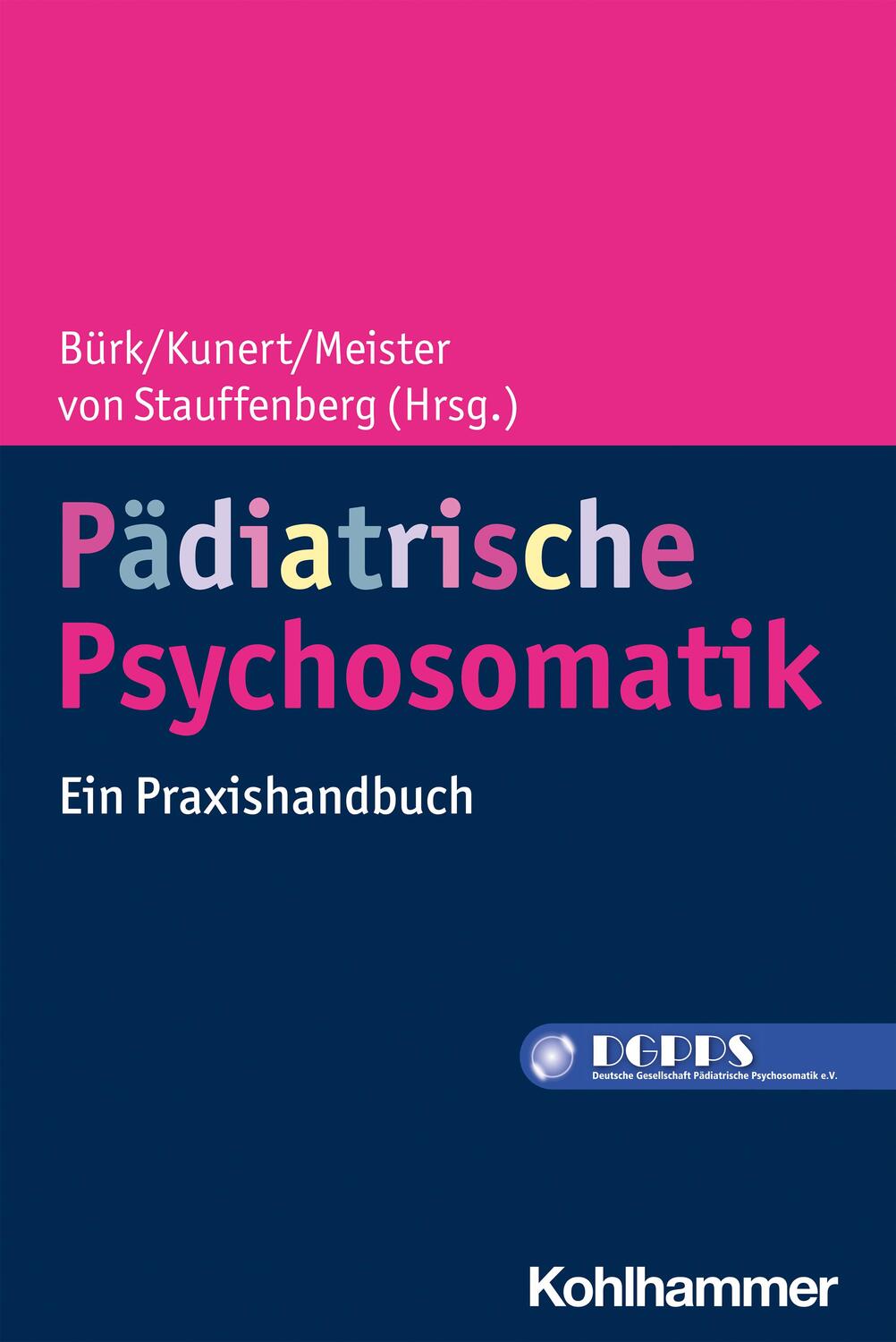 Cover: 9783170365551 | Pädiatrische Psychosomatik | Ein Praxishandbuch | Guido Bürk (u. a.)