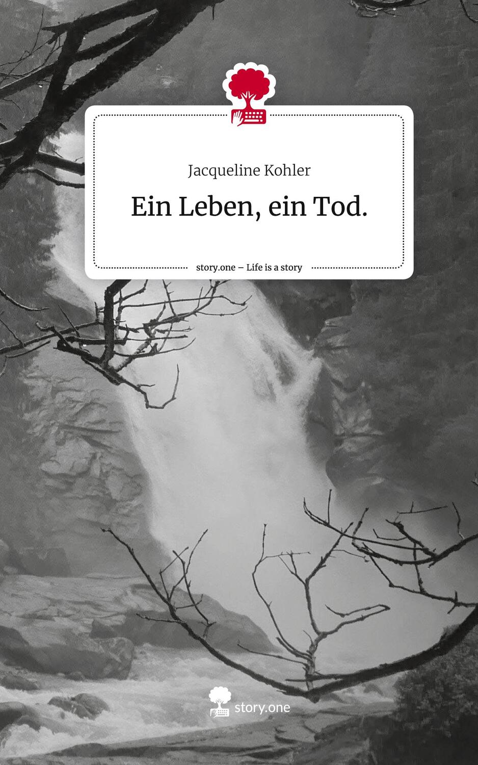 Cover: 9783710870422 | Ein Leben, ein Tod.. Life is a Story - story.one | Jacqueline Kohler