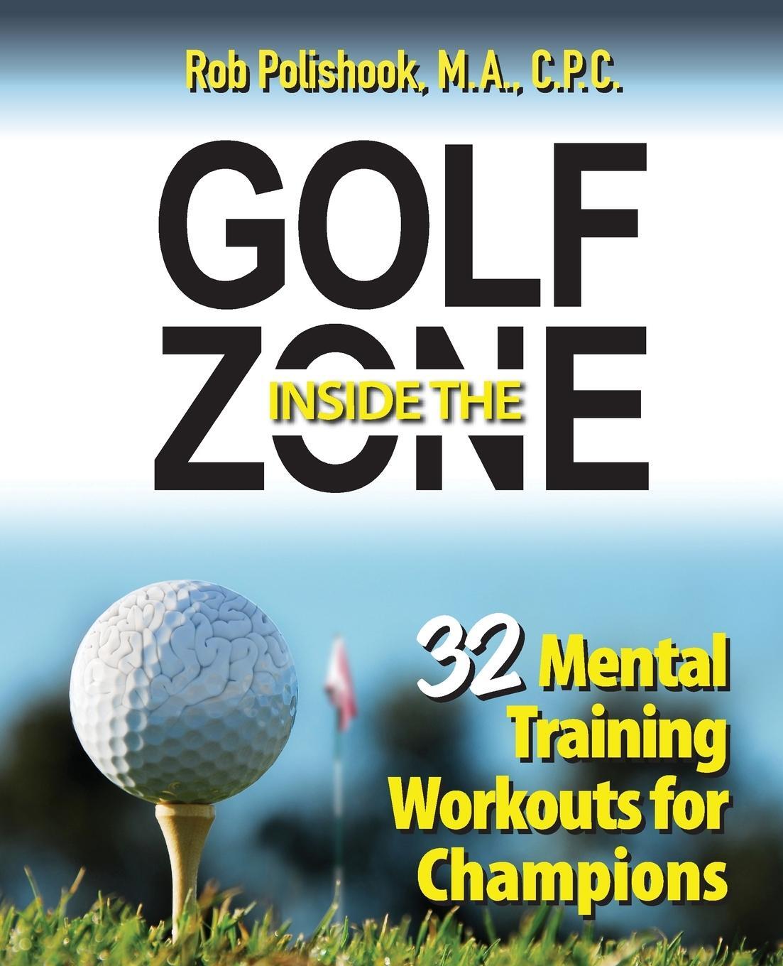 Cover: 9780989186261 | Golf Inside the Zone | 32 Mental Training Workouts for Champions