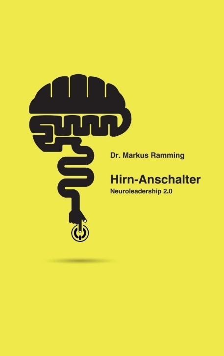 Cover: 9783734501609 | Hirn-Anschalter | Neuroleadership 2.0 | Markus Ramming | Taschenbuch