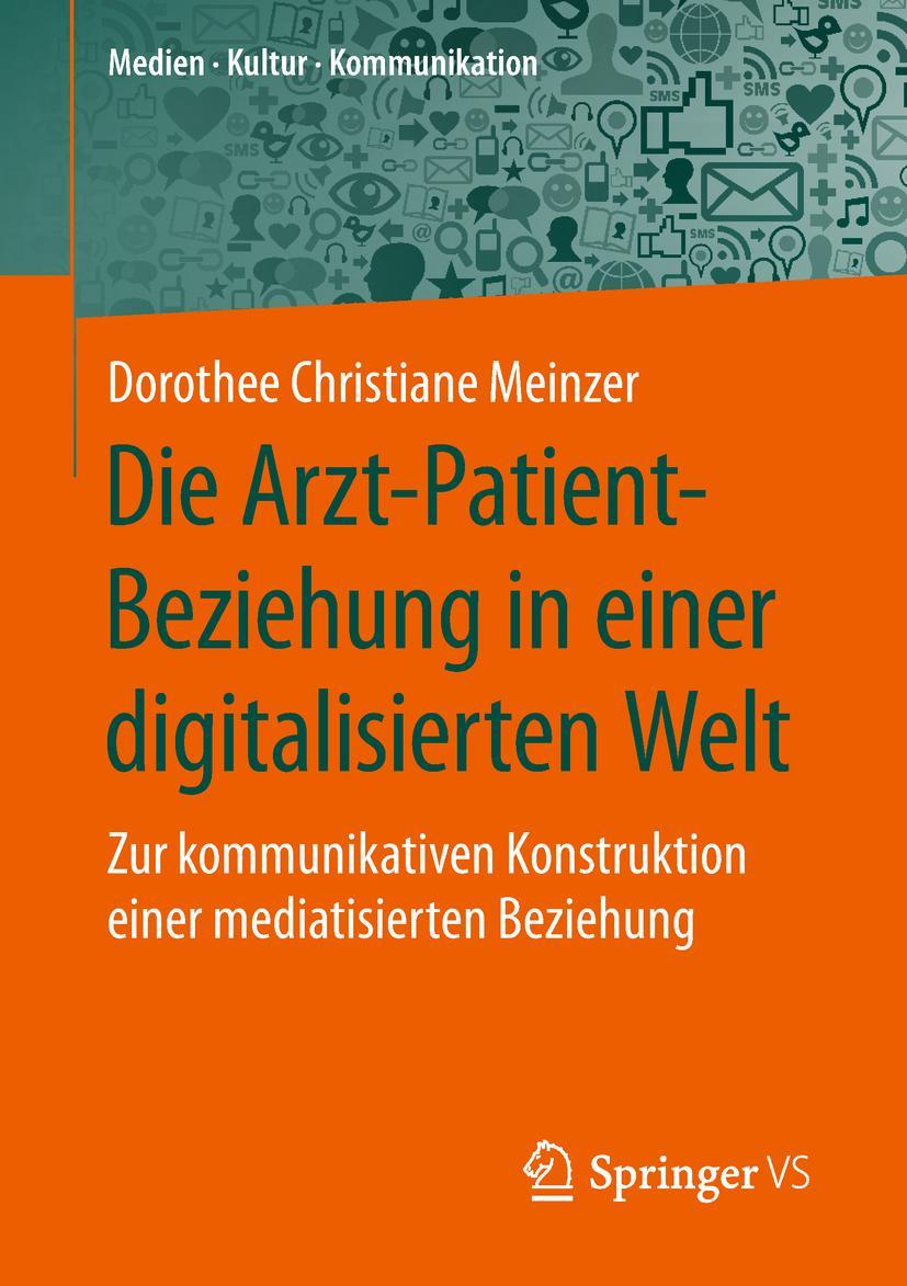 Cover: 9783658260064 | Die Arzt-Patient-Beziehung in einer digitalisierten Welt | Meinzer