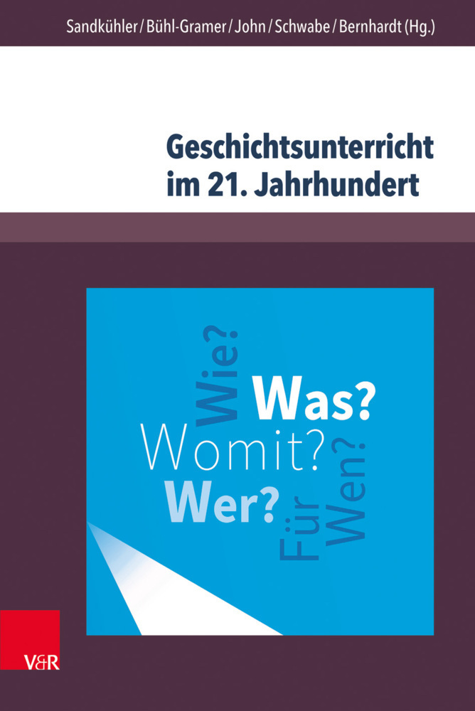 Cover: 9783847108917 | Geschichtsunterricht im 21. Jahrhundert | Thomas Sandkühler (u. a.)