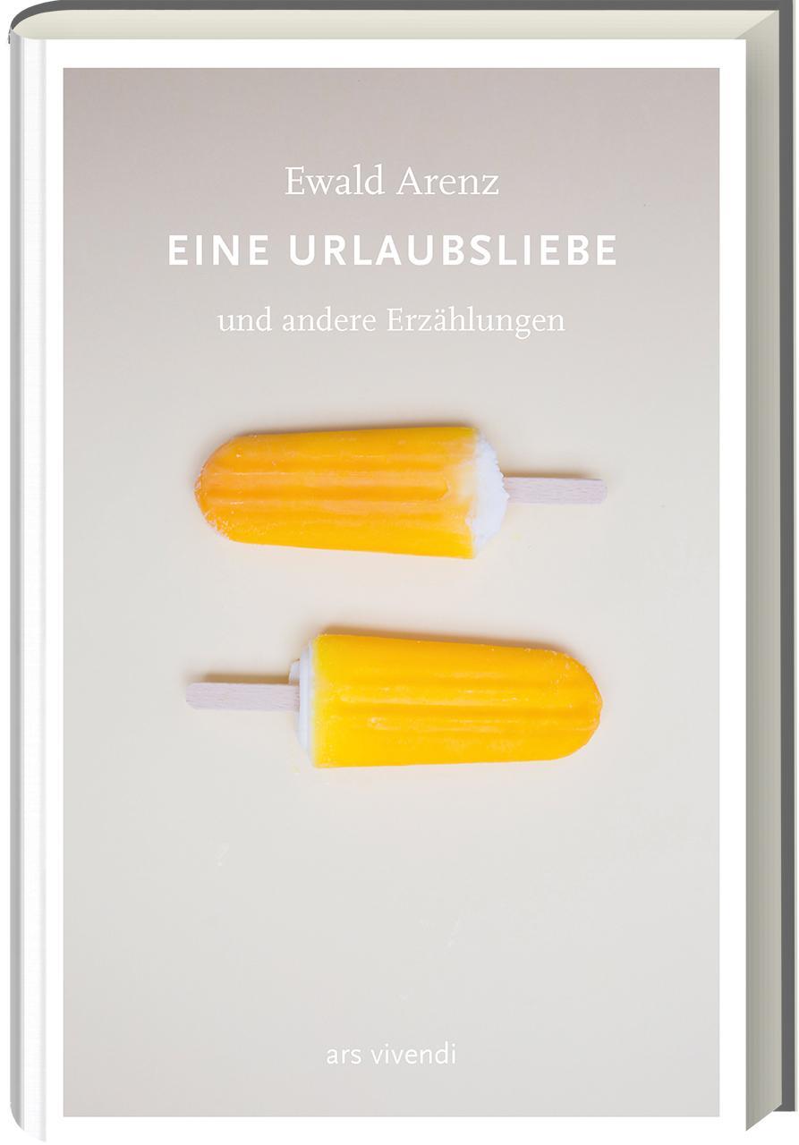 Cover: 9783747201091 | Eine Urlaubsliebe | Erzählungen | Ewald Arenz | Buch | 248 S. | 2020