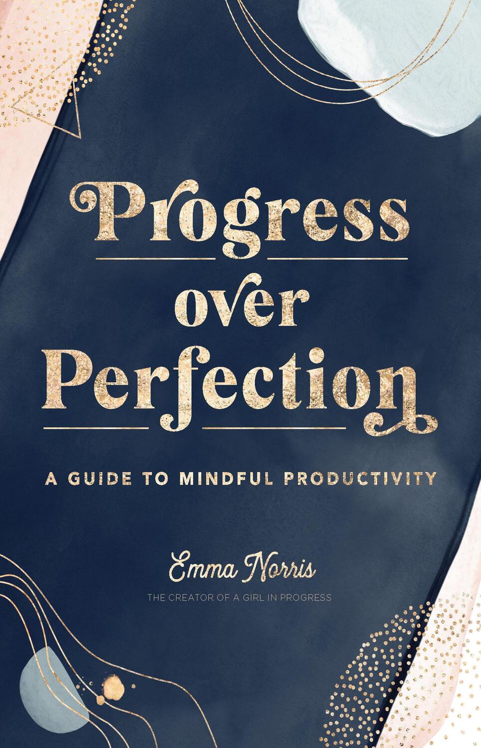 Cover: 9781631066825 | Progress Over Perfection | A Guide to Mindful Productivity | Norris