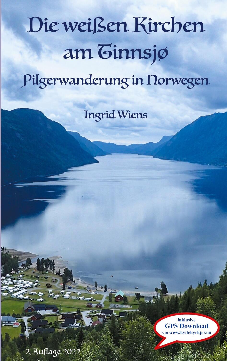 Cover: 9783754373514 | Die weißen Kirchen am Tinnsjø | Pilgerweg in Norwegen | Ingrid Wiens
