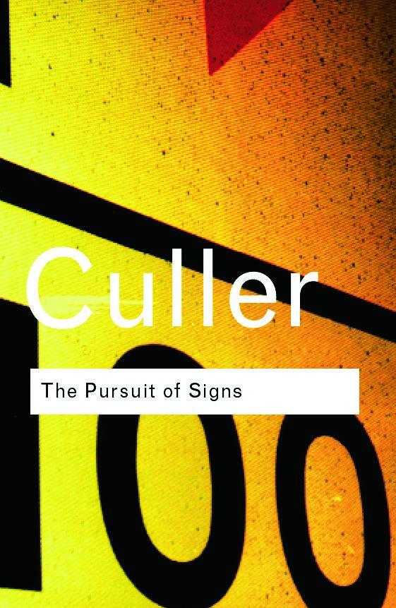 Cover: 9780415253826 | The Pursuit of Signs | Semiotics, literature, deconstruction | Culler