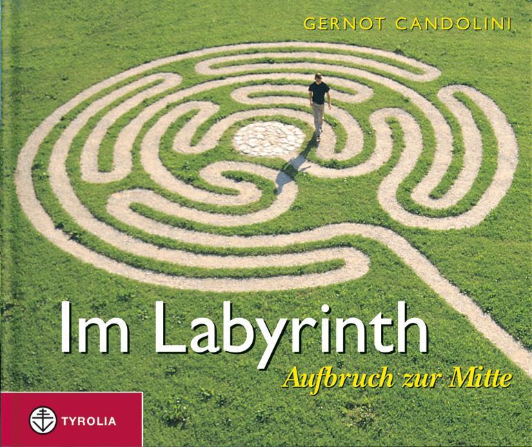 Cover: 9783702226350 | Im Labyrinth | Aufbruch zur Mitte | Gernot Candolini | Buch | 44 S.