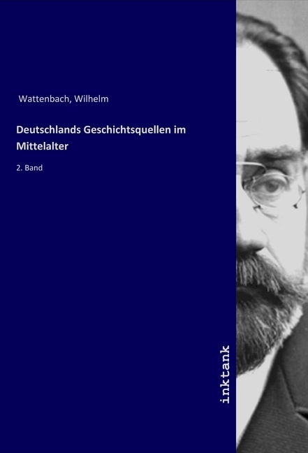 Cover: 9783750308473 | Deutschlands Geschichtsquellen im Mittelalter | 2. Band | Wattenbach