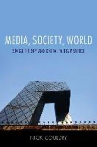 Cover: 9780745639215 | Media, Society, World | Social Theory and Digital Media Practice