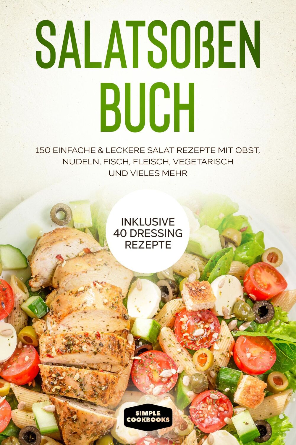 Cover: 9783989101593 | Salatsoßen Buch: 150 einfache &amp; leckere Salat Rezepte mit Obst,...