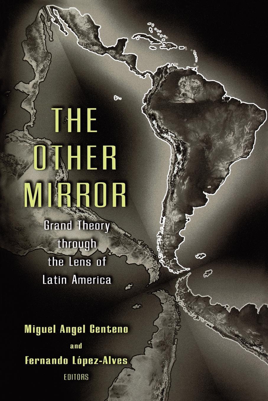 Cover: 9780691050171 | The Other Mirror | Grand Theory through the Lens of Latin America