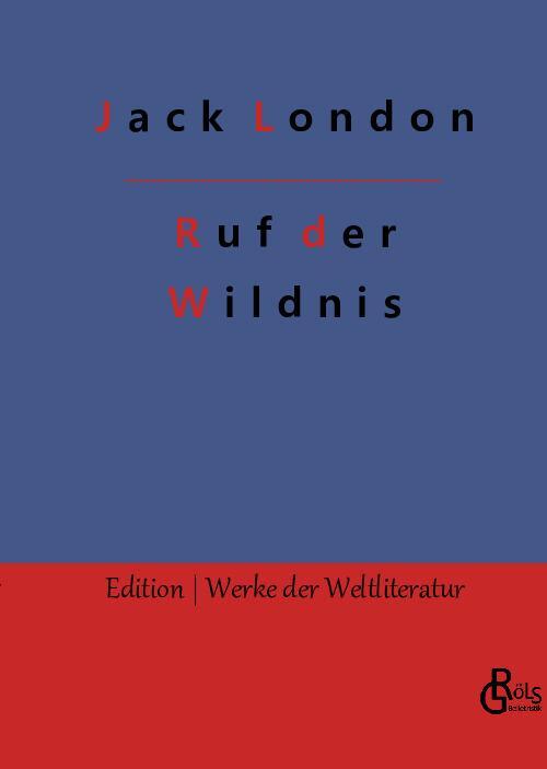Cover: 9783988830265 | Ruf der Wildnis | Jack London | Buch | HC gerader Rücken kaschiert