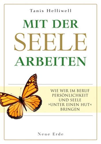Cover: 9783890605548 | Mit der Seele arbeiten | Tanis Helliwell | Taschenbuch | Deutsch