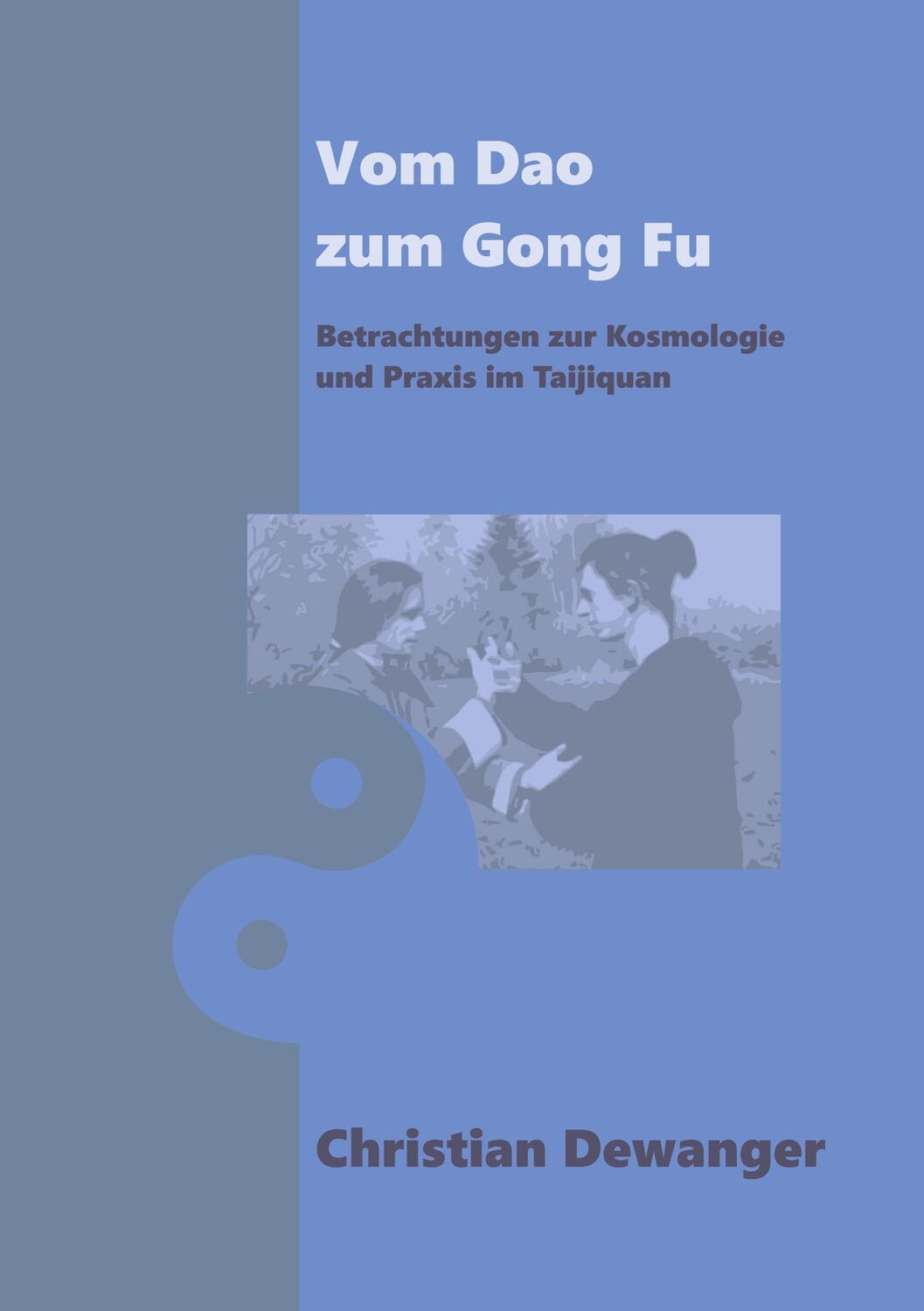 Cover: 9783756256181 | Vom Dao zum Gong Fu | Christian Dewanger | Taschenbuch