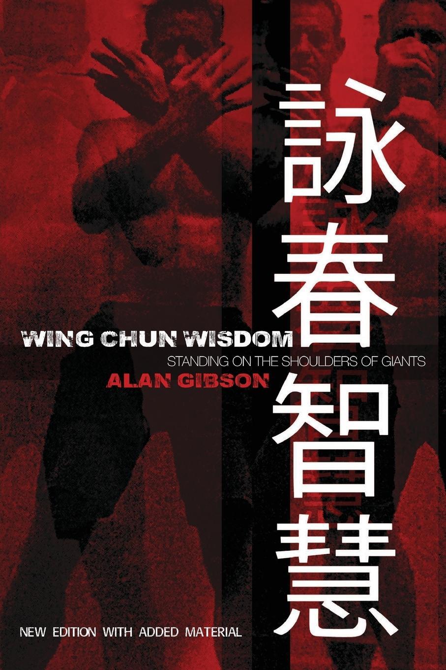 Cover: 9781803694559 | Wing Chun Wisdom | Standing on the Shoulders of Giants | Alan Gibson