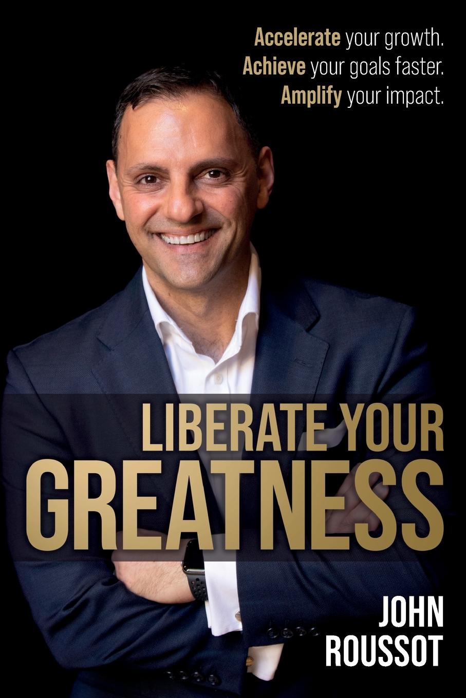 Cover: 9781781338230 | Liberate Your Greatness | John Roussot | Taschenbuch | Englisch | 2023